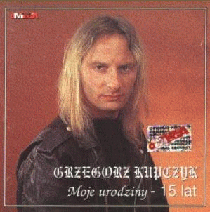 Grzegorz Kupczyk : Moje Urodziny - 15 Lat